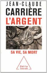 L-argent-Sa-vie-sa-mort_JC-Carrière_2014
