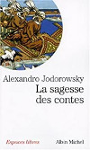 Alexandro Jodorowsky_Sagesse des contes_Albin Michel
